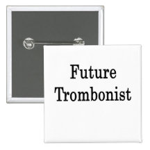 Future Trombonist Pinback Button