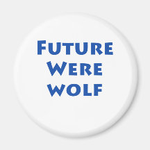 Future Werewolf Fridge Magnets