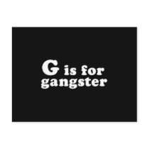 G IS FOR GANGSTA