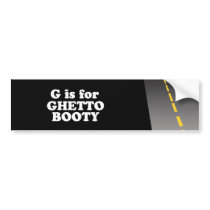 G IS FOR GHETTO BOOTY