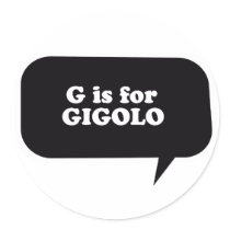 G IS FOR GIGOLO