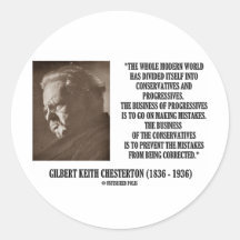 G.K. Chesterton Conservatives Progressives Mistake Round Sticker