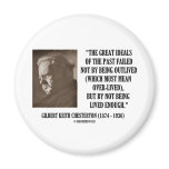 G.K. Chesterton Great Ideals Of The Past Not Lived