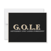 G.O.L.F GENTLEMEN ONLY LADIES FORBIDDEN