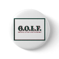 G.O.L.F. GREATEST OF LIFE'S FRUSTRATIONS