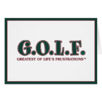 G.O.L.F. GREATEST OF LIFE'S FRUSTRATIONS