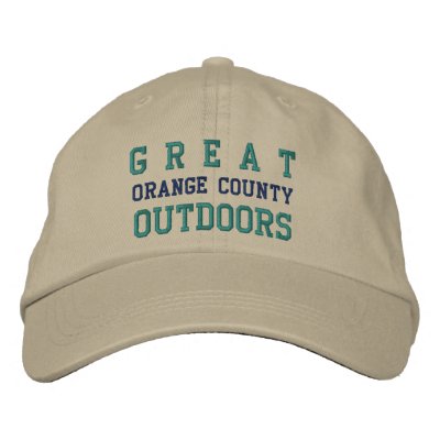 G R E A T OUTDOORS, ORANGE COUNTY EMBROIDERED HATS by MrPsPlace322009