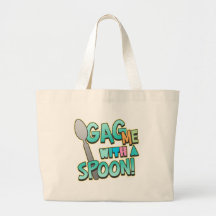 Gag Me With A Spoon Tote Bag