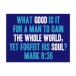 Gain the Whole World Yet Forfeit His Soul. Mark 8 Post Card
