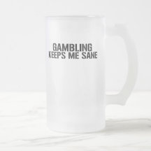 Gambling Keeps Me Sane Coffee Mugs