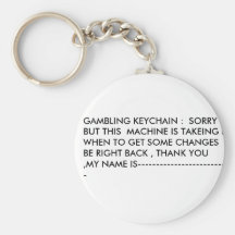 GAMBLING KEYCHAIN :  SORRY BUT THIS  MACHINE IS...