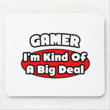 Gamer...Big Deal Mouse Pads