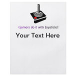 Gamers do it with Joysticks!
