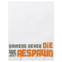Gamers Never Die We Just Respawn Full Color Flyer