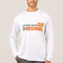 Gamers Never Die We Just Respawn T-shirt