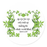 Gandhi Quote An eye for eye only ends ... Round Sticker