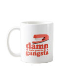 Gangsta mugs