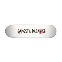 GANGSTA PARADISE SKATEBOARD