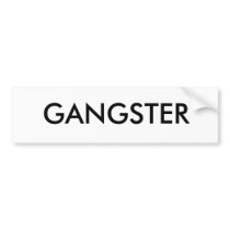 GANGSTER BUMPER STICKERS