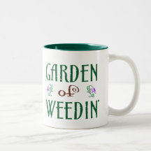 Garden of Weedin' Coffee Mugs