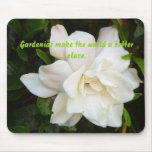 gardenia, Gardenias make the world a better place. Mouse Pads
