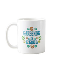 Gardening is Cool Coffee Mug
