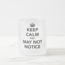 Gardez le calme qu'ils peuvent ne pas noter mug