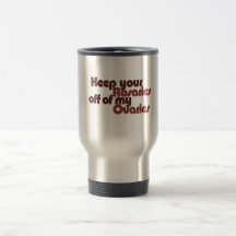 Gardez vos chapelets de mes ovaires tasse