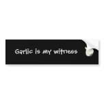 garlic is my witness bumper sticker