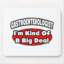 Gastroenterologist...Big Deal