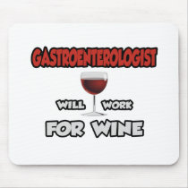 Gastroenterologist ... Will Work For Wine