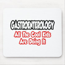 Gastroenterology...All The Cool Kids