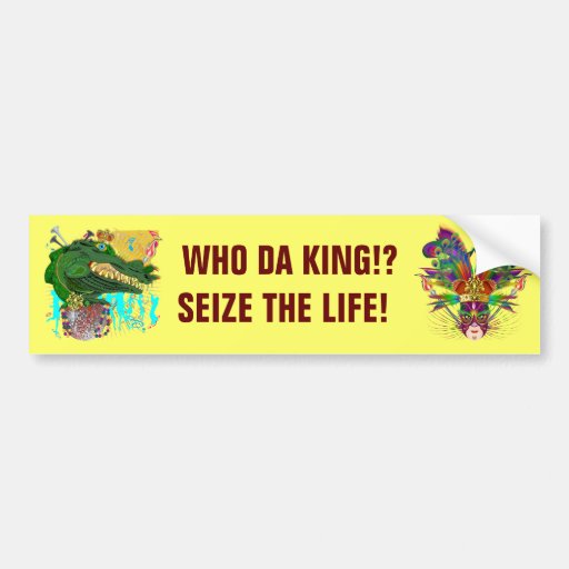Gator, Who Da King!?  with The King Bumper Sticker