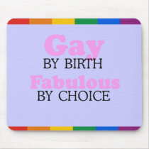GAY BY BIRTH. FABULOUS BY CHOICE.