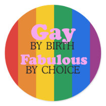 GAY BY BIRTH. FABULOUS BY CHOICE.