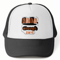 Geek Enough Said hats