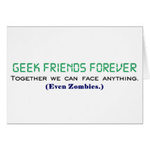 Geek Friends Forever Together We Can Face Zombies Greeting Cards