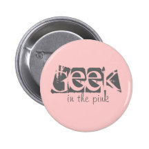 Geek In The Pink Customizable Pinback Button