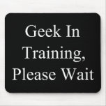 Geek In Training, Please Wait Mousepads