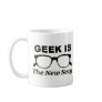 Geek is the new sexy mugs