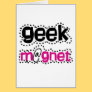 Geek Magnet Greeting Card