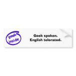 Geek spoken. English tolerated. (Deleted) Bumper Sticker