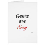 Geeks are Sexy Card