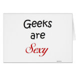 Geeks are Sexy Card