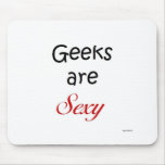 Geeks are Sexy Mouse Pads