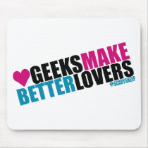 Geeks Make Better Lovers Mousepads