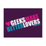 Geeks Make Better Lovers Postcards