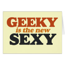Geeky is the New Sexy Greeting Card