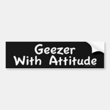 Geezer With Attitude Bumper Sticker