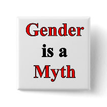 Gender is a Myth Button